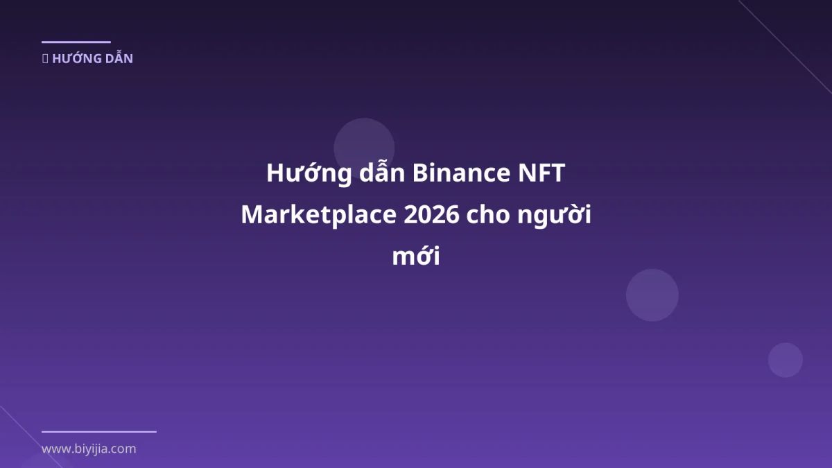 Hướng dẫn Binance NFT Marketplace 2026 cho người mới