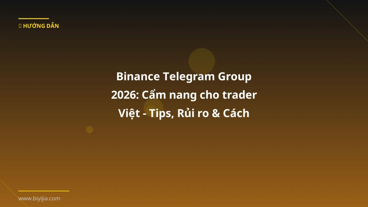 Binance Telegram Group 2026: Cẩm nang cho trader Việt - Tips, Rủi ro & Cách phòng tránh