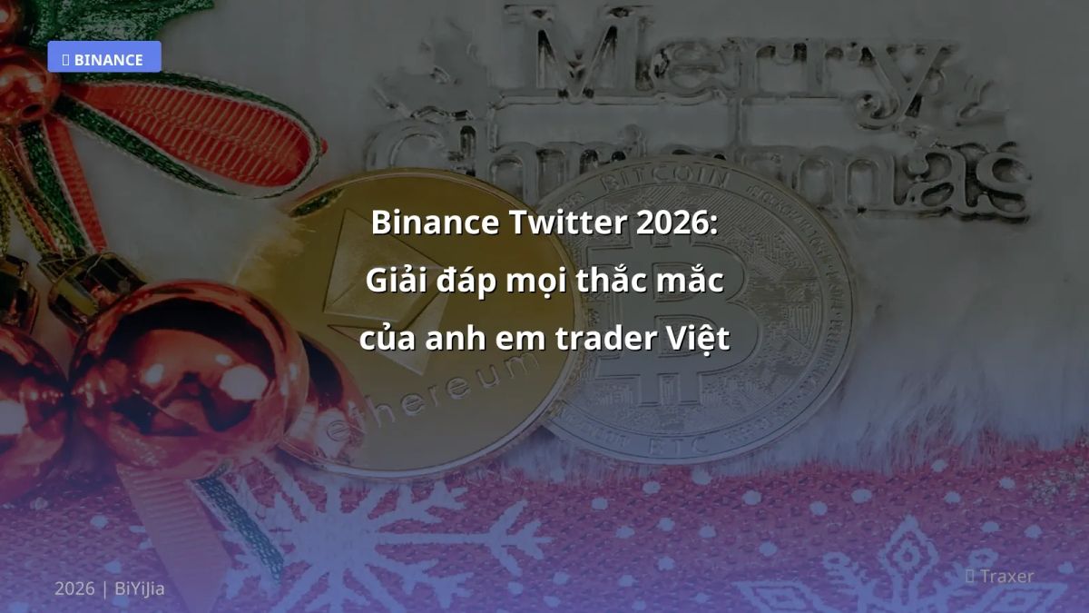 Binance Twitter 2026: Giải đáp mọi thắc mắc của anh em trader Việt