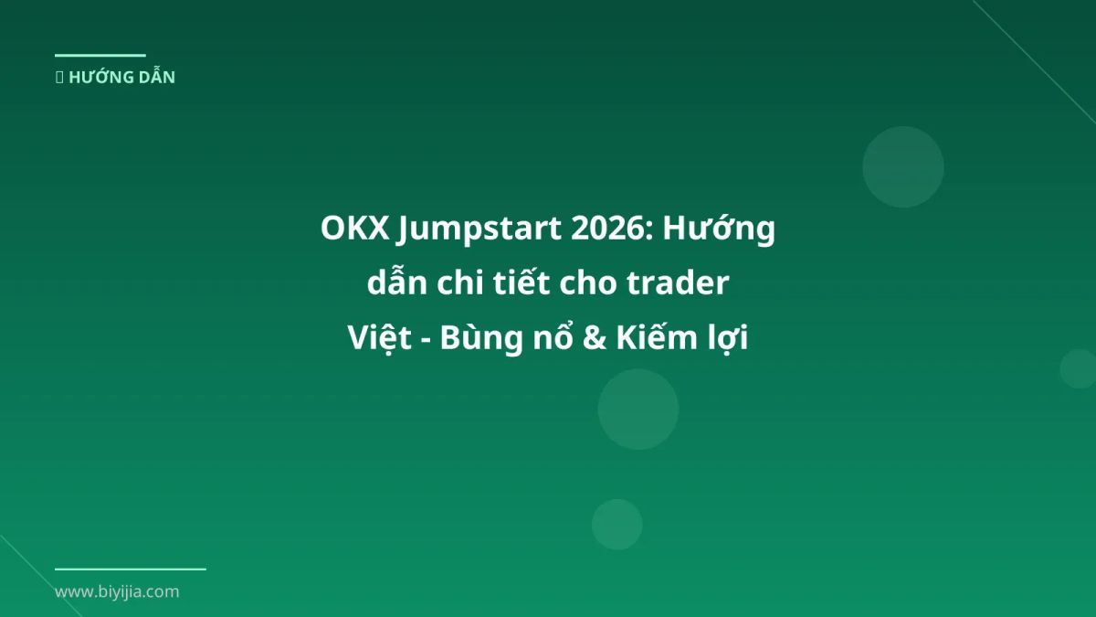 OKX Jumpstart 2026: Hướng dẫn chi tiết cho trader Việt - Bùng nổ & Kiếm lợi