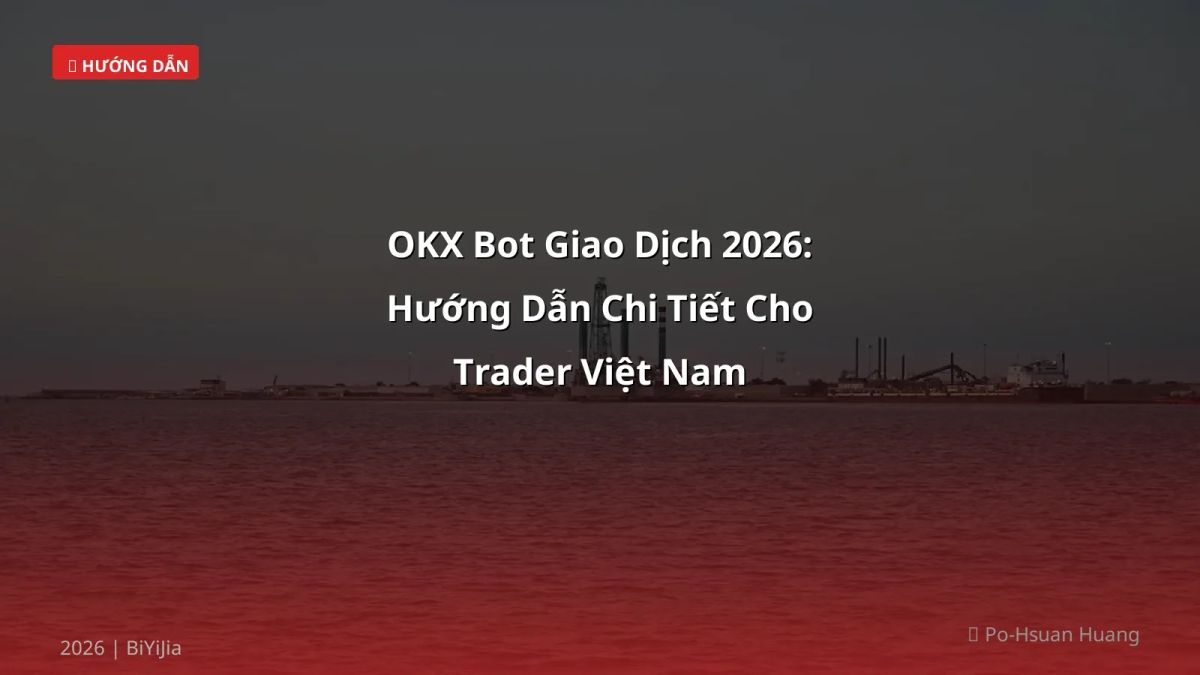 OKX Bot Giao Dịch 2026: Hướng Dẫn Chi Tiết Cho Trader Việt Nam
