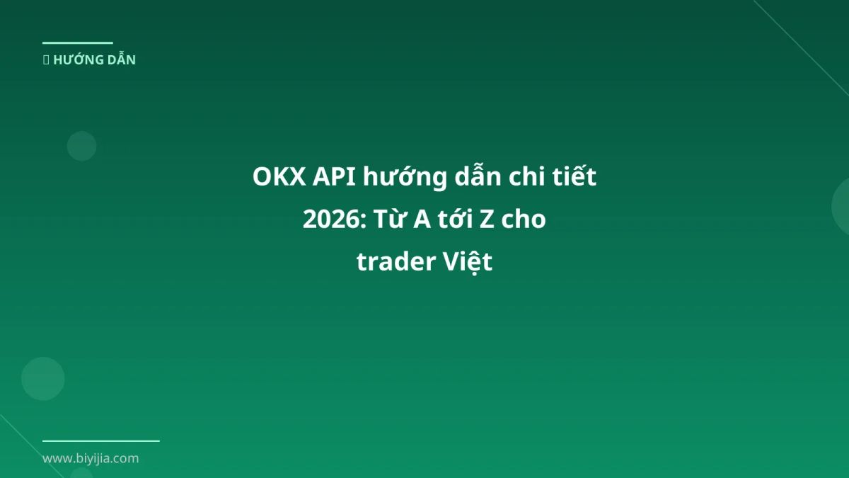 OKX API hướng dẫn chi tiết 2026: Từ A tới Z cho trader Việt