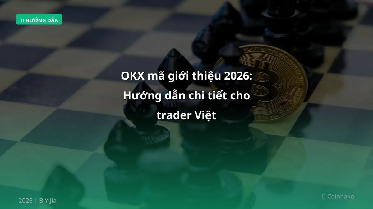 OKX mã giới thiệu 2026: Hướng dẫn chi tiết cho trader Việt