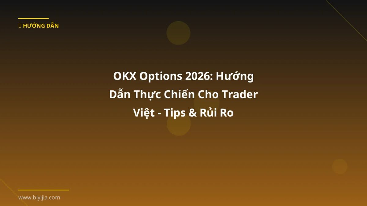 OKX Options 2026: Hướng Dẫn Thực Chiến Cho Trader Việt - Tips & Rủi Ro