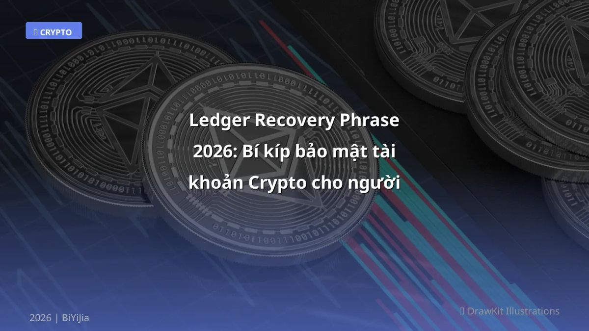 Ledger Recovery Phrase 2026: Bí kíp bảo mật tài khoản Crypto cho người mới