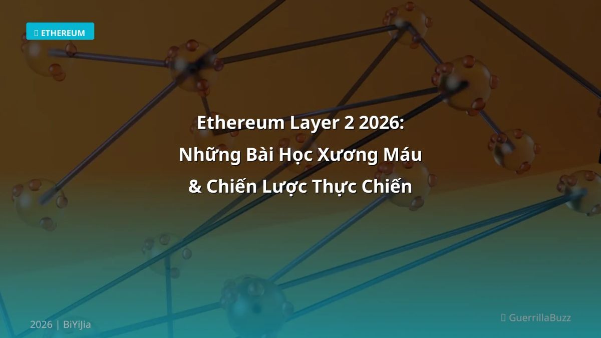Ethereum Layer 2 2026: Những Bài Học Xương Máu & Chiến Lược Thực Chiến Cho Trader Việt