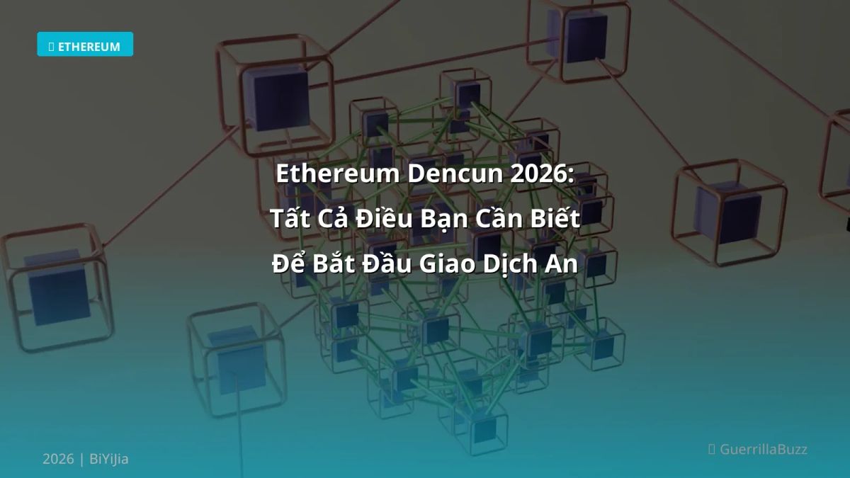 Ethereum Dencun 2026: Tất Cả Điều Bạn Cần Biết Để Bắt Đầu Giao Dịch An Toàn