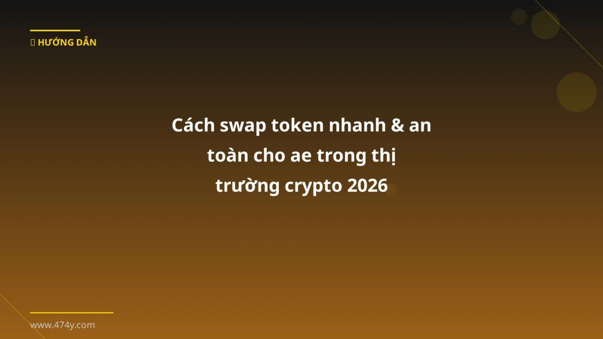 Cách swap token nhanh & an toàn cho ae trong thị trường crypto 2026