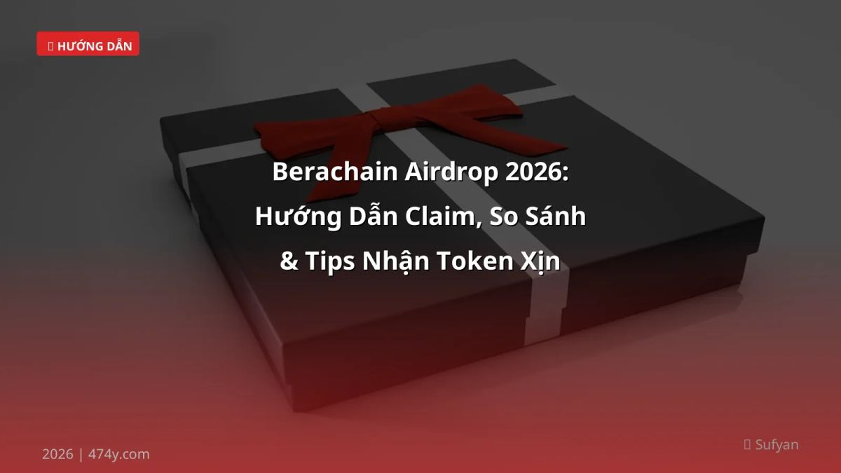 Berachain Airdrop 2026: Hướng Dẫn Claim, So Sánh & Tips Nhận Token Xịn