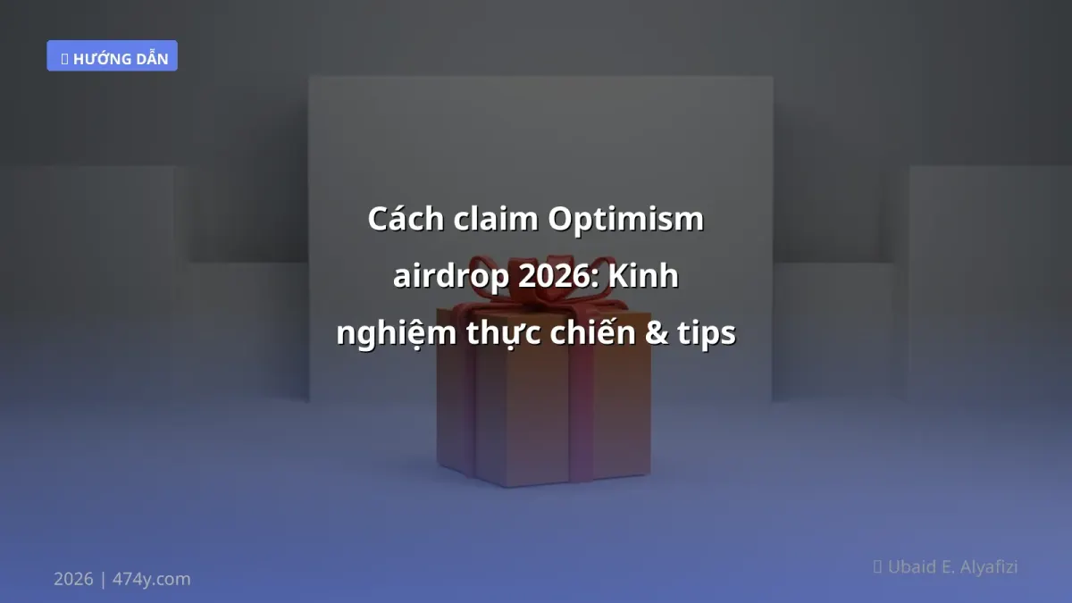 Cách claim Optimism airdrop 2026: Kinh nghiệm thực chiến & tips xịn