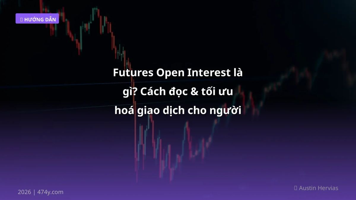 Futures Open Interest là gì? Cách đọc & tối ưu hoá giao dịch cho người mới