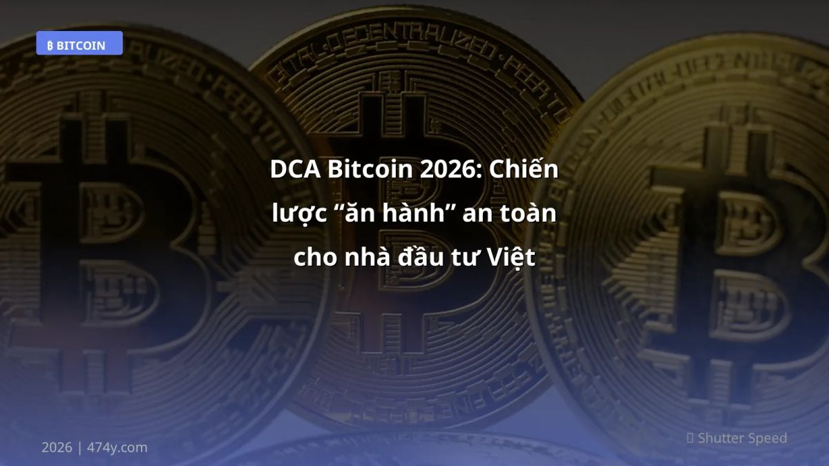 DCA Bitcoin 2026: Chiến lược “ăn hành” an toàn cho nhà đầu tư Việt