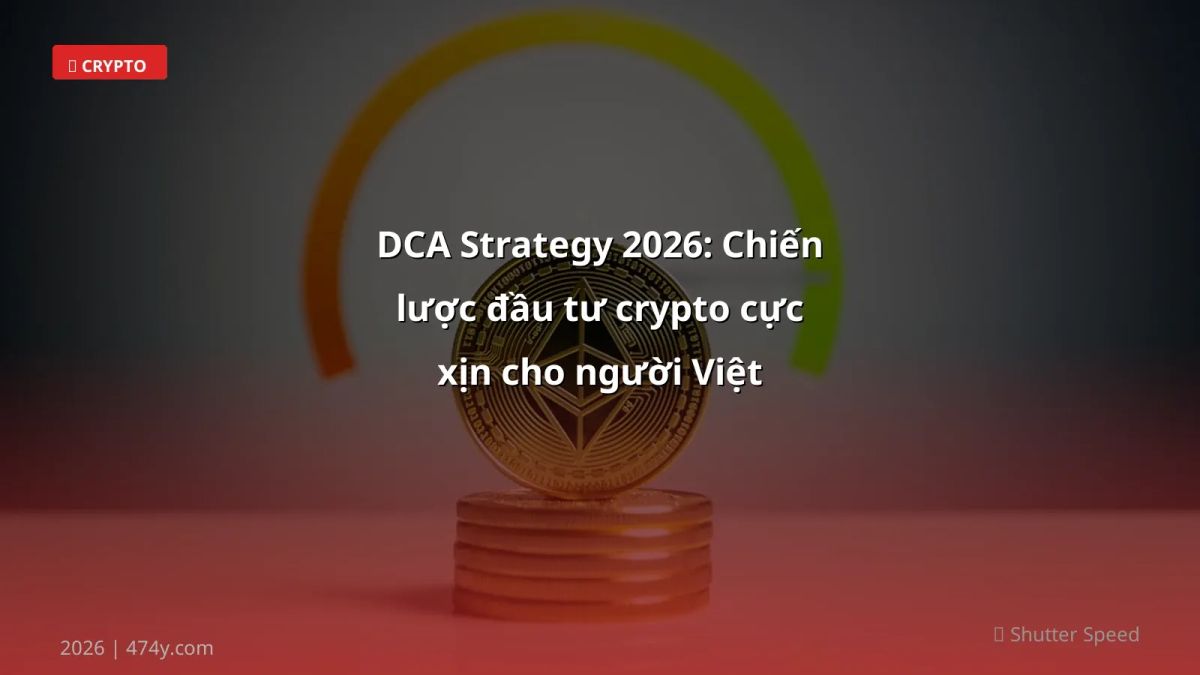 DCA Strategy 2026: Chiến lược đầu tư crypto cực xịn cho người Việt