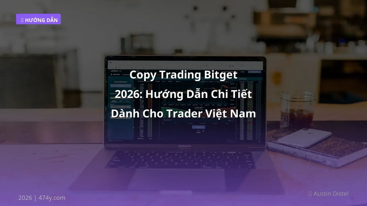 Copy Trading Bitget 2026: Hướng Dẫn Chi Tiết Dành Cho Trader Việt Nam