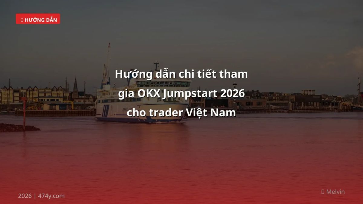 Hướng dẫn chi tiết tham gia OKX Jumpstart 2026 cho trader Việt Nam