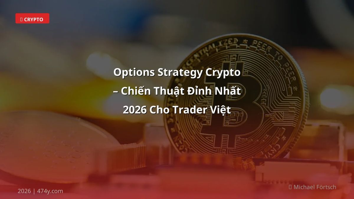 Options Strategy Crypto – Chiến Thuật Đỉnh Nhất 2026 Cho Trader Việt