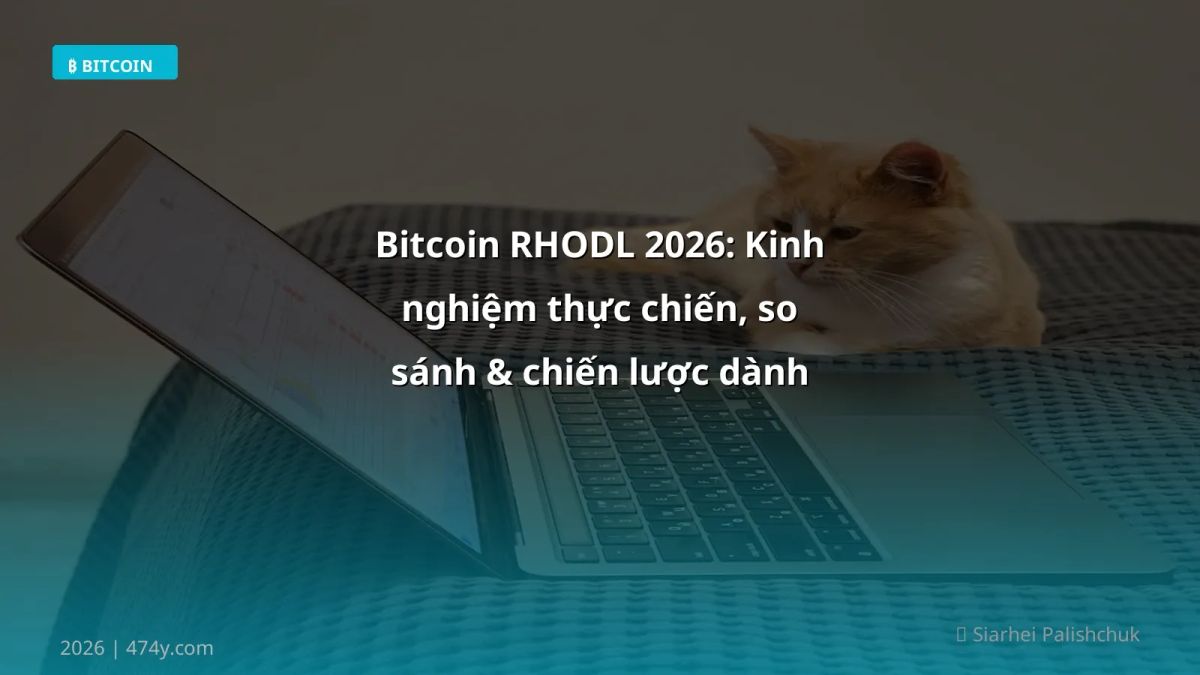 Bitcoin RHODL 2026: Kinh nghiệm thực chiến, so sánh & chiến lược dành cho trader Việt