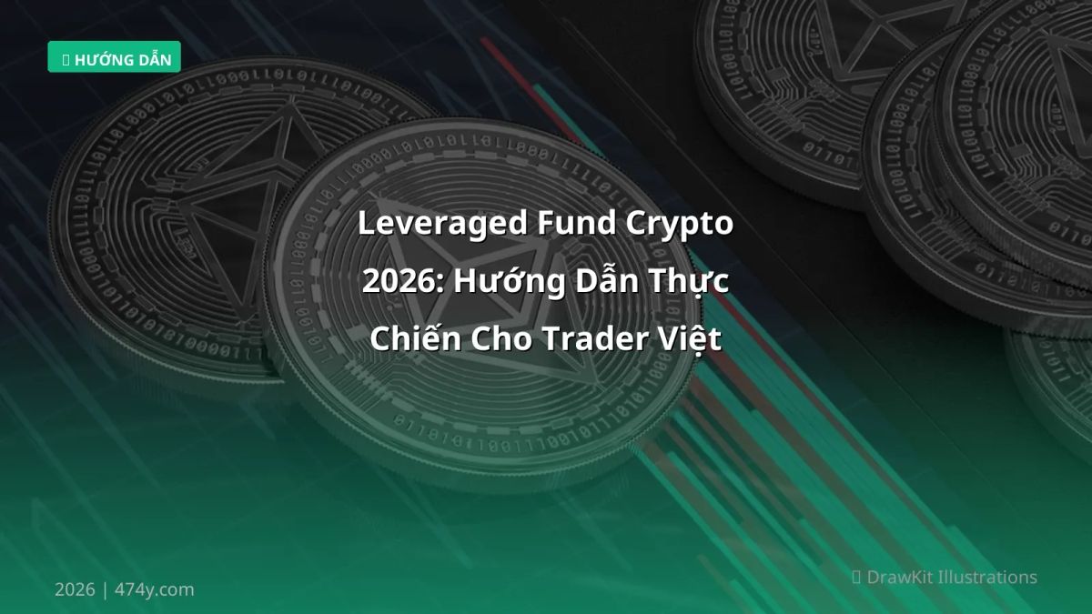 Leveraged Fund Crypto 2026: Hướng Dẫn Thực Chiến Cho Trader Việt