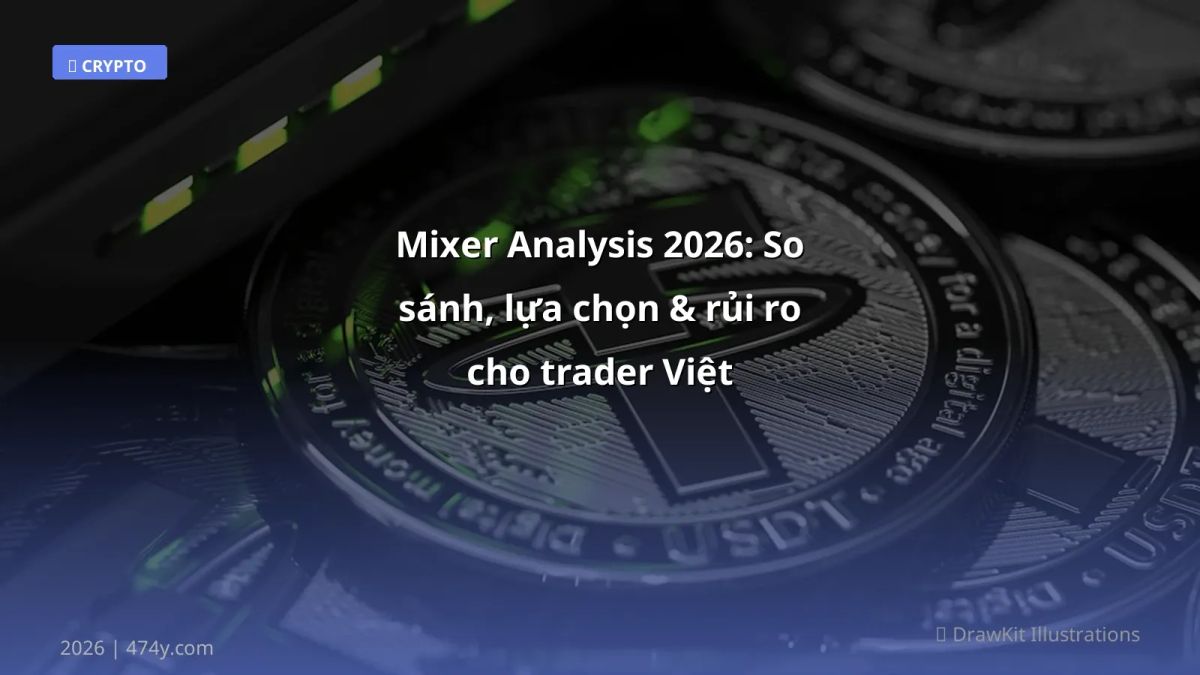 Mixer Analysis 2026: So sánh, lựa chọn & rủi ro cho trader Việt