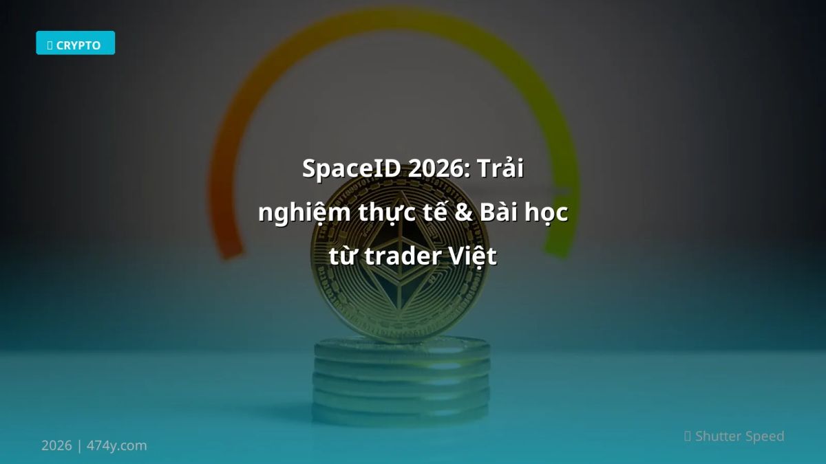 SpaceID 2026: Trải nghiệm thực tế & Bài học từ trader Việt