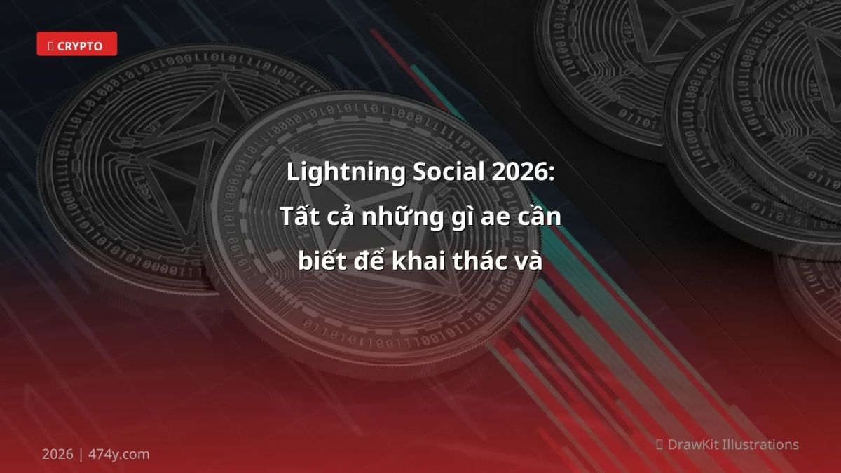 Lightning Social 2026: Tất cả những gì ae cần biết để khai thác và tránh rủi ro