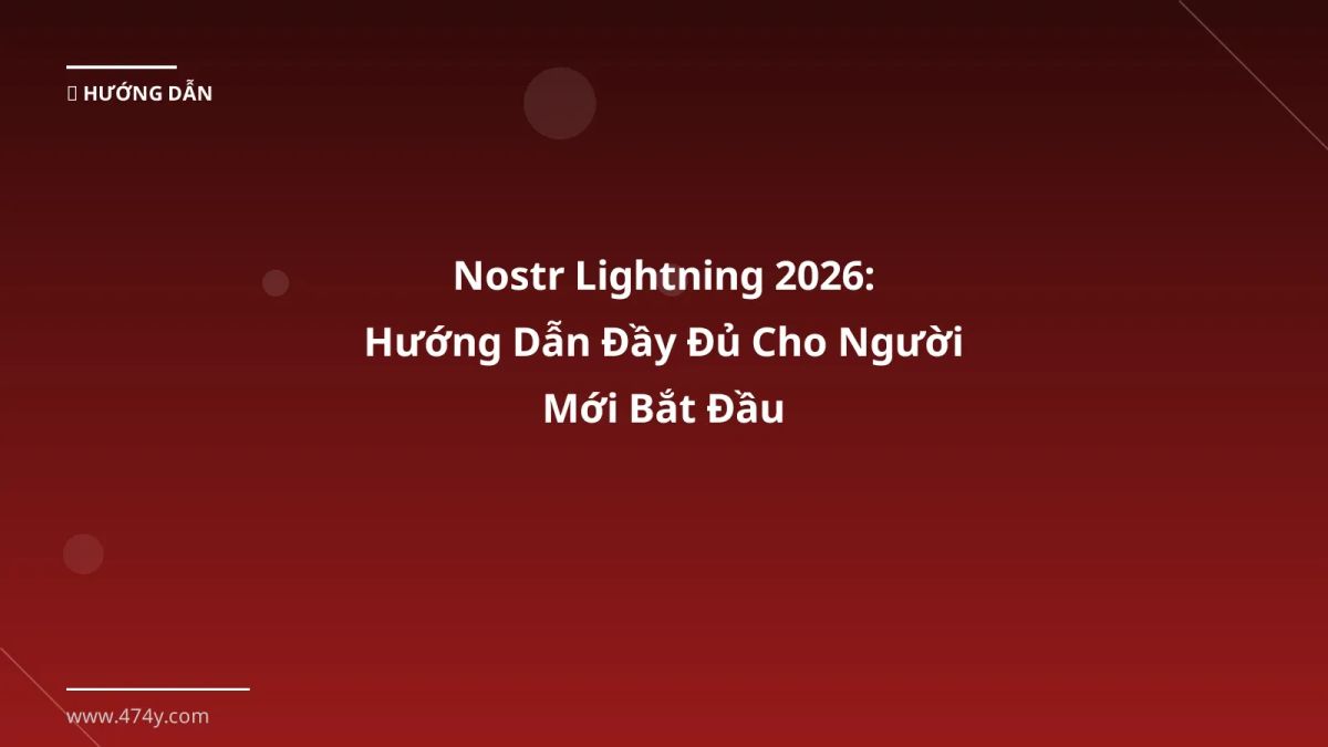 Nostr Lightning 2026: Hướng Dẫn Đầy Đủ Cho Người Mới Bắt Đầu