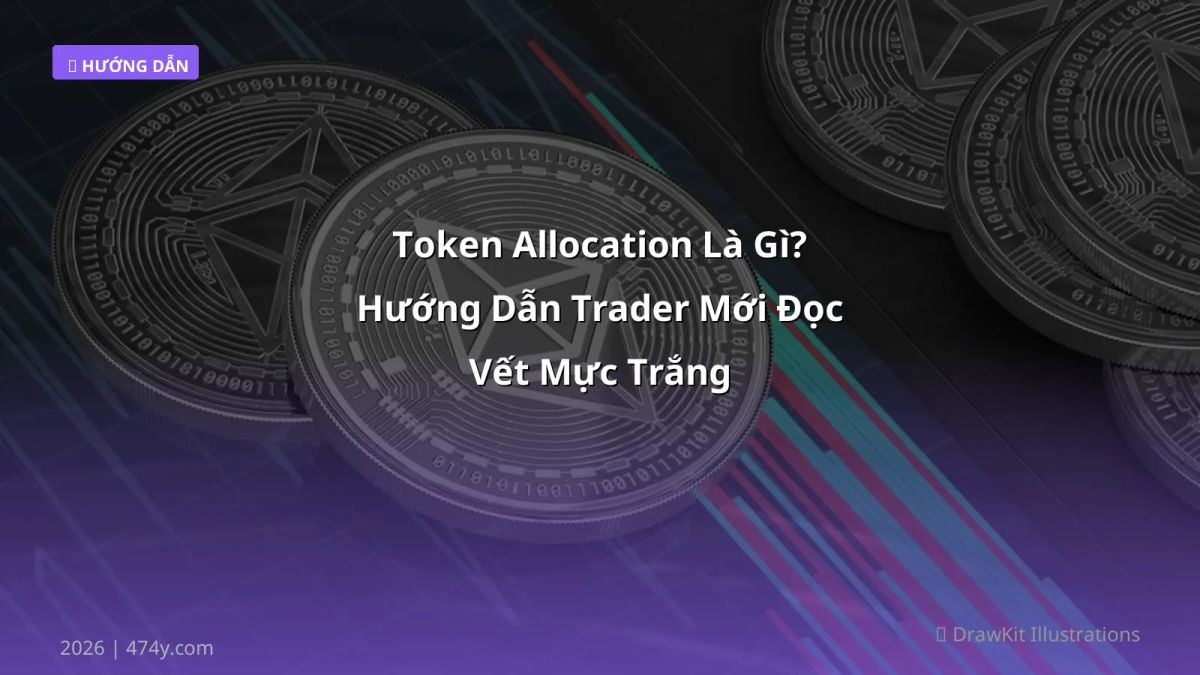 Token Allocation Là Gì? Hướng Dẫn Trader Mới Đọc Vết Mực Trắng