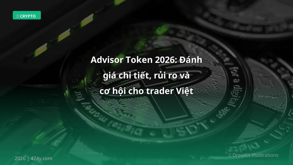 Advisor Token 2026: Đánh giá chi tiết, rủi ro và cơ hội cho trader Việt