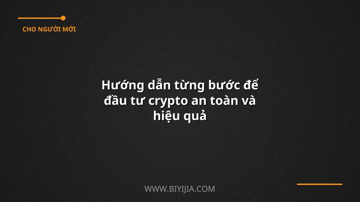 Hướng dẫn từng bước để đầu tư crypto an toàn và hiệu quả