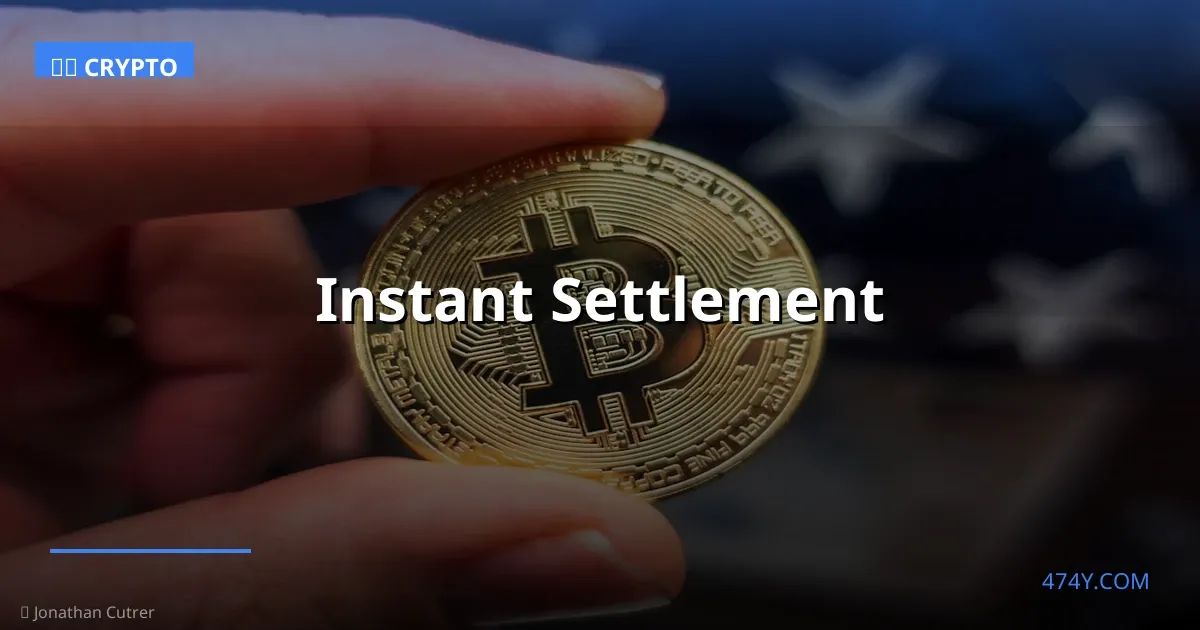Instant Settlement
