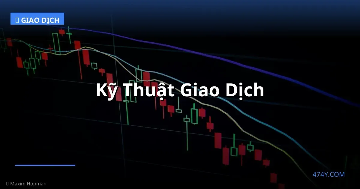 Kỹ Thuật Giao Dịch