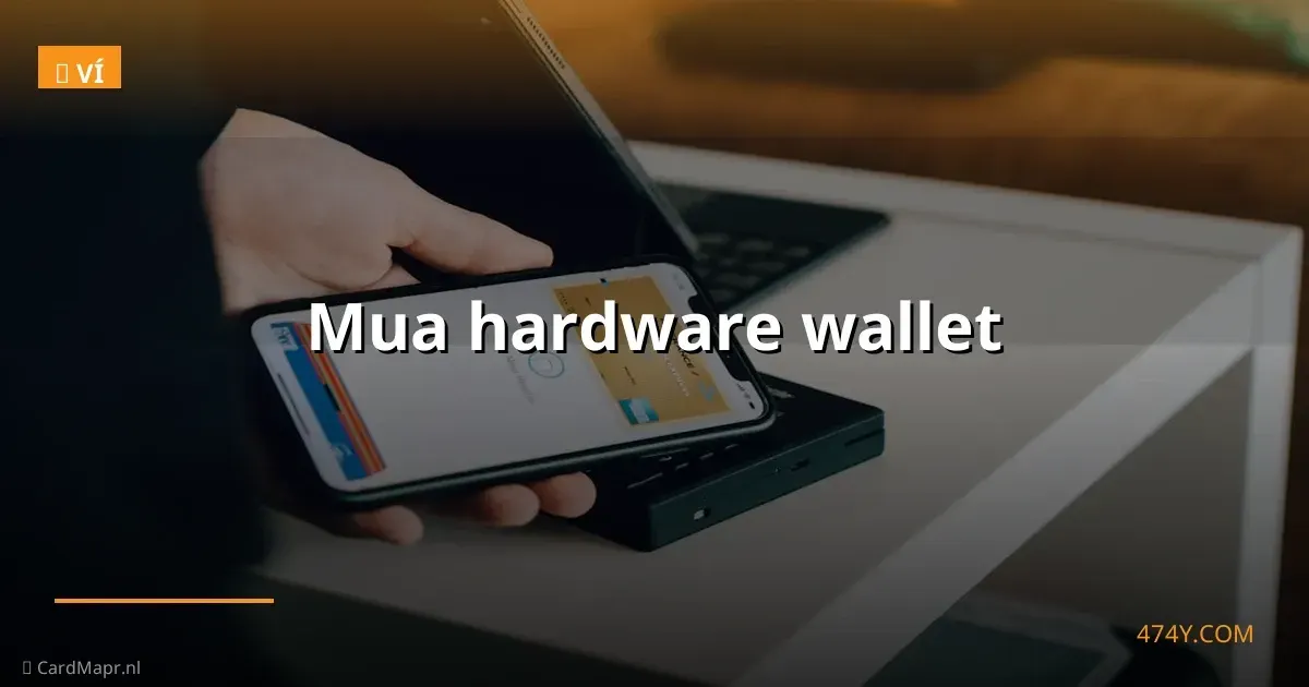 Mua hardware wallet