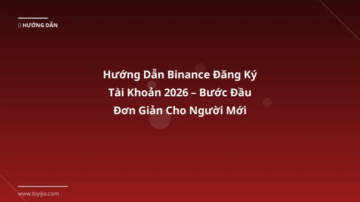 Binance đăng ký tài khoản - Phân tích và hướng dẫn từ chuyên gia crypto Việt Nam