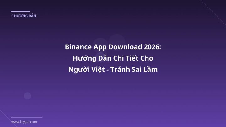 Infographic binance app download 2026: hướng dẫn chi tiết cho người việt - tránh sai lầm khi giao dịch - Thông tin quan trọng