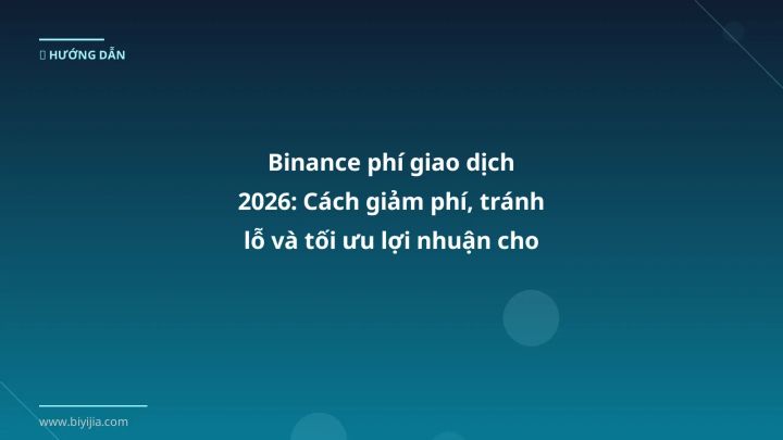 Hình ảnh minh họa: Binance phí giao dịch - Cập nhật mới nhất 2026
