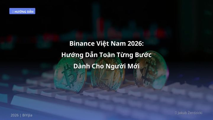 Binance Việt Nam hướng dẫn - Phân tích và hướng dẫn từ chuyên gia crypto Việt Nam