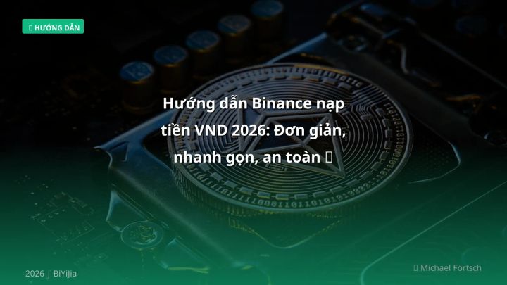 Cover image: Binance nạp tiền VND guide 2026 - BiYiJia
