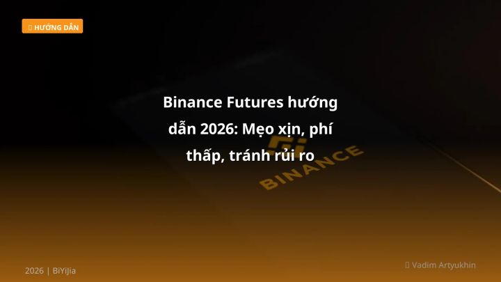 Hình ảnh minh họa: Binance Futures hướng dẫn - Cập nhật mới nhất 2026