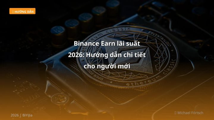 Cover image: Binance Earn lãi suất guide 2026 - BiYiJia