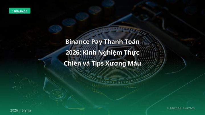 Binance Pay thanh toán - Phân tích và hướng dẫn từ chuyên gia crypto Việt Nam
