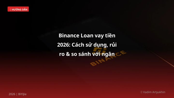 Infographic binance loan vay tiền 2026: cách sử dụng, rủi ro & so sánh với ngân hàng vn - Thông tin quan trọng cho trader Việ