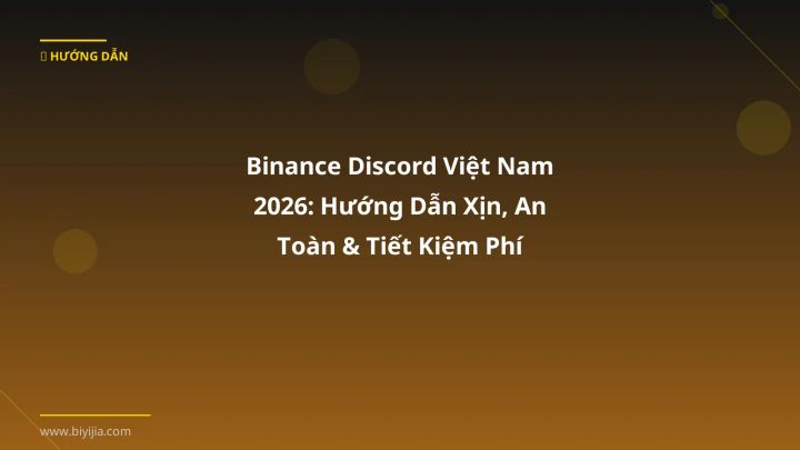 Infographic binance discord việt nam 2026: hướng dẫn xịn, an toàn & tiết kiệm phí - Thông tin quan trọng cho trader Việt