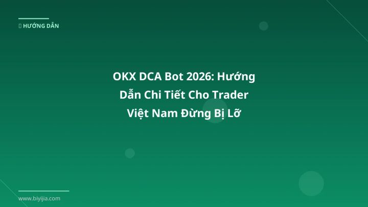 OKX DCA bot - Phân tích và hướng dẫn từ chuyên gia crypto Việt Nam