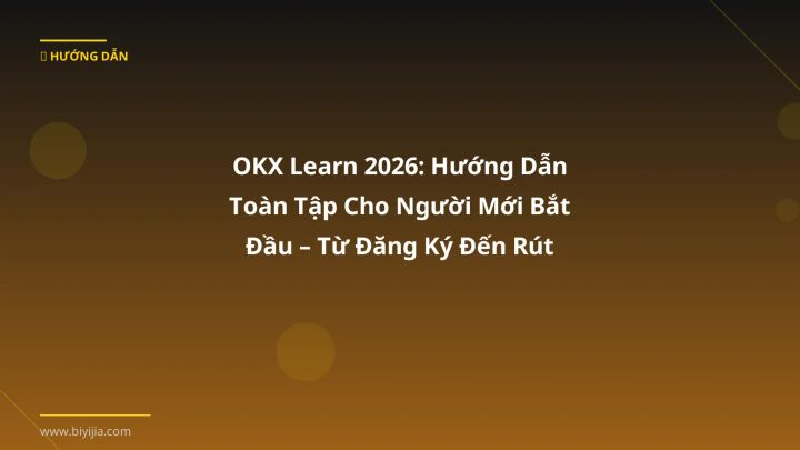 OKX learn - Phân tích và hướng dẫn từ chuyên gia crypto Việt Nam