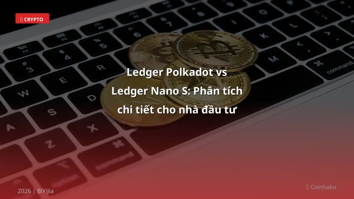 Ledger Polkadot - Phân tích và hướng dẫn từ chuyên gia crypto Việt Nam