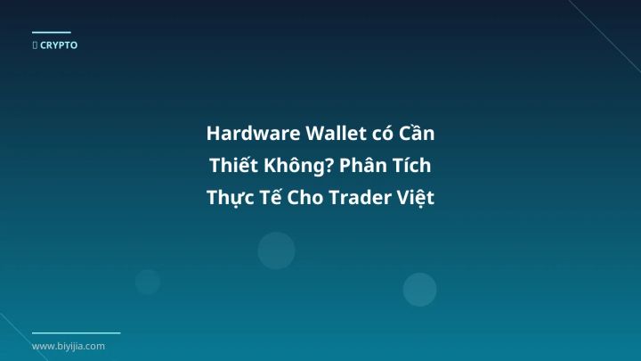 Infographic hardware wallet có cần thiết không? phân tích thực tế cho trader việt 2026 - Thông tin quan trọng cho trader Việt