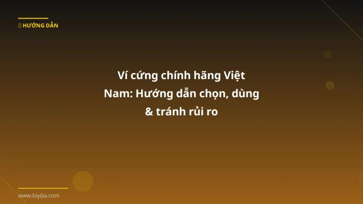 Hình ảnh minh họa: Ví cứng chính hãng Việt Nam - Cập nhật mới nhất 2026