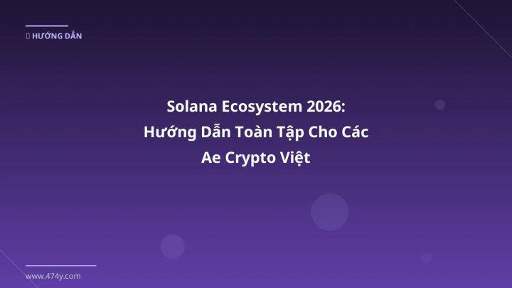 Infographic solana ecosystem 2026: hướng dẫn toàn tập cho các ae crypto việt - Thông tin quan trọng cho trader Việt