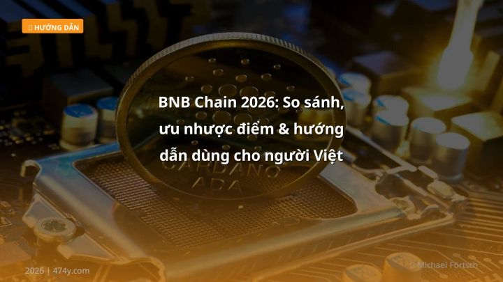 Infographic bnb chain 2026: so sánh, ưu nhược điểm & hướng dẫn dùng cho người việt - Thông tin quan trọng cho trader Việt
