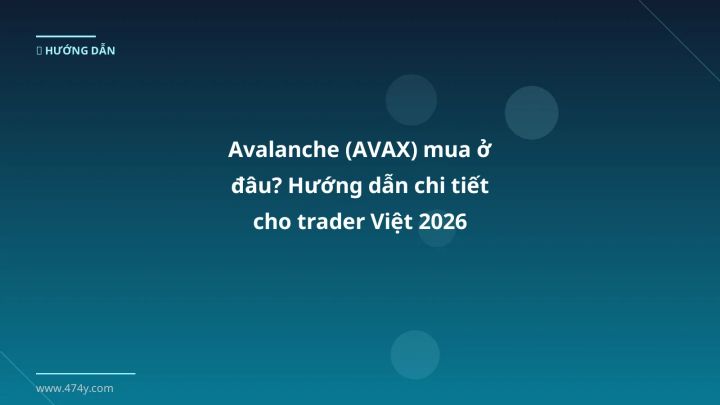 Avalanche AVAX mua ở đâu - Phân tích và hướng dẫn từ chuyên gia crypto Việt Nam